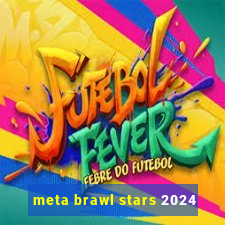 meta brawl stars 2024